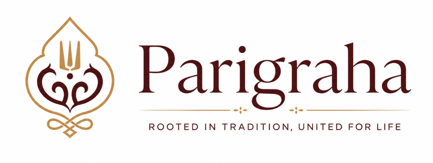 Parigraha — Rooted in Tradition, United for Life